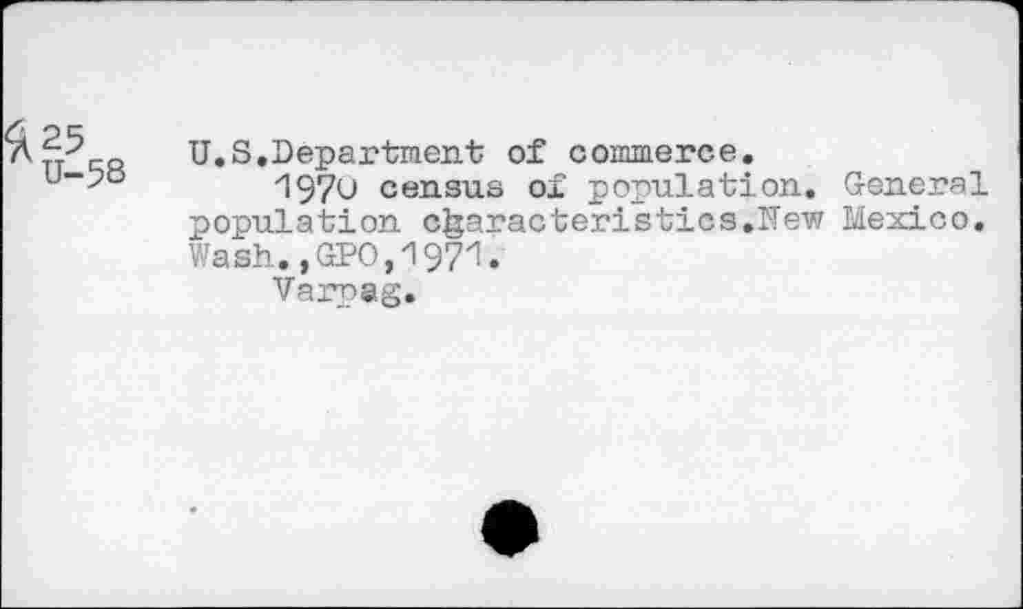 ﻿U.S.Department of commerce.
197u census of population, population characteristics,New Wash.,GPO,197zl.
Varpag.
General
Mexico.